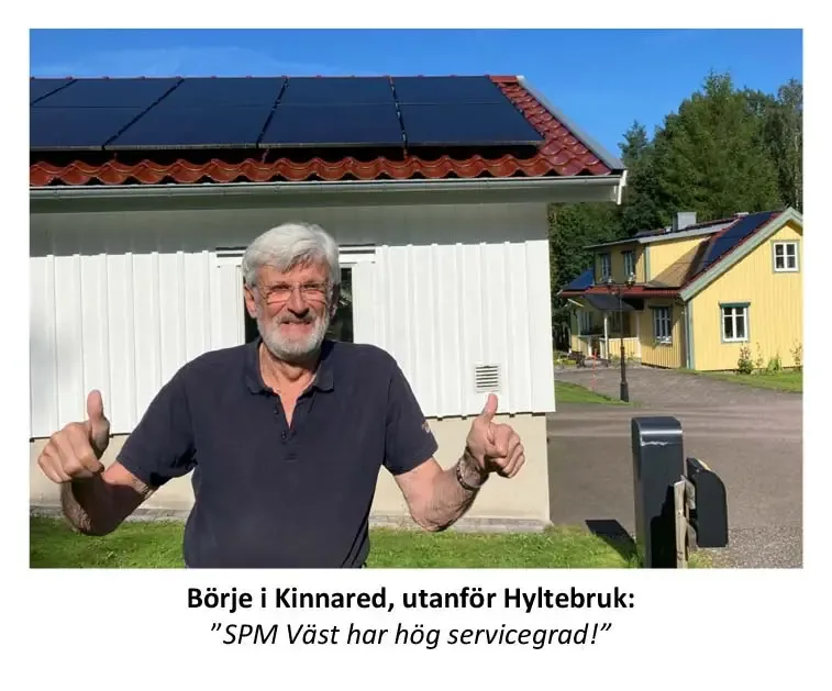 Börje i Kinnared, utanför Hyltebruk, framför huset med solpaneler: ”SPM Väst har hög servicegrad!”